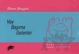 Vay Başıma Gelenler Tekerlemeler Küçüklere de, Büyüklere de – İlhan Başgöz – Pan Yayıncılık kitap kapağı