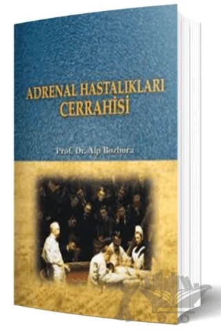 Adrenal Hastalıkları Cerrahisi – Alp Bozbora – İstanbul Tıp Kitabevi kitap kapağı