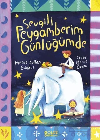 Sevgili Peygamberim Günlüğümde – Merve Sultan Gündüz – Timaş Gülce Çocuk kitap kapağı