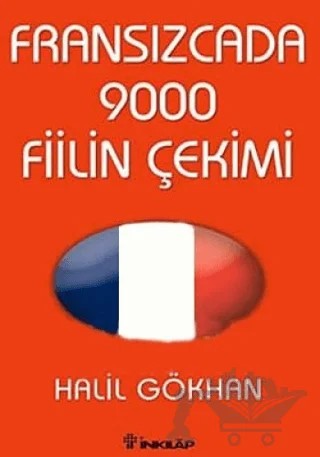 Fransızcada 9.000 Fiilin Çekimi – Halil Gökhan – İnkılap Kitabevi kitap kapağı
