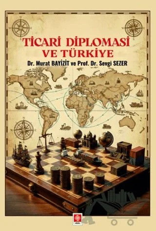Ticari Diplomasi ve Türkiye – Murat Bayizit, Sevgi Sezer – Ekin Basım Yayın kitap kapağı