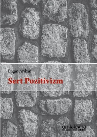 Sert Pozitivizm – Engin Arıkan – On İki Levha Yayınları kitap kapağı