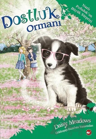 Dostluk Ormanı 10 - Nazlı Pofuduk’un Büyük Sürprizi – Daisy Meadows – Beyaz Balina Yayınları kitap kapağı