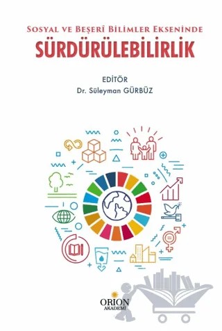 Sosyal ve Beşeri Bilimler Ekseninde Sürdürülebilirlik – Süleyman Gürbüz – Orion Kitabevi kitap kapağı