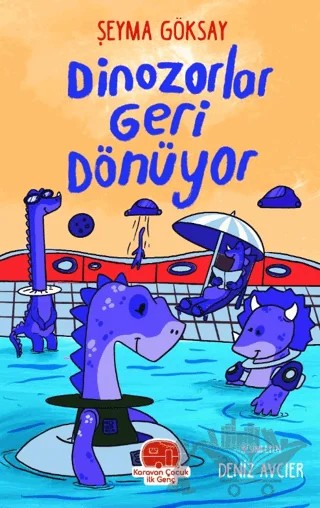Dinozorlar Geri Dönüyor – Şeyma Göksay – Karavan Çocuk Yayınları kitap kapağı