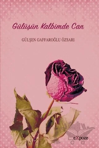 Gülüşün Kalbimde Can – Gülşen Gaffaroğlu Özsarı – Expoze Kitap kitap kapağı
