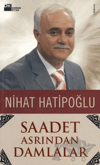 Saadet Asrından Damlalar – Nihat Hatipoğlu – Doğan Kitap kitap kapağı