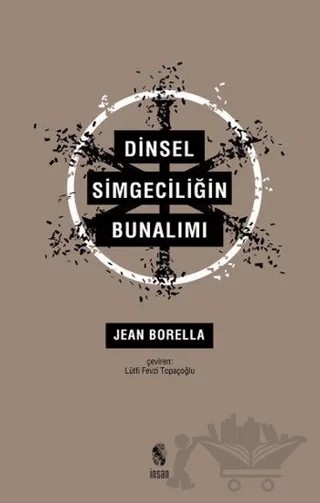 Dinsel Simgeciliğin Bunalımı – Jean Borella – İnsan Yayınları kitap kapağı