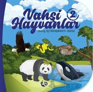 Vahşi Hayvanlar 2 – Meltem Erinçmen Kanoğlu, Sunguralp Şolpan – Çikolata Yayınevi kitap kapağı