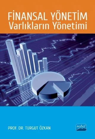 Finansal Yönetim: VARLIKLARIN YÖNETİMİ – Turgut Özkan – Nobel Akademik Yayıncılık kitap kapağı