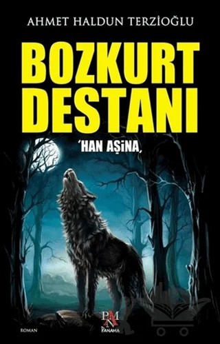 Bozkurt Destanı – Ahmet Haldun Terzioğlu – Panama Yayıncılık kitap kapağı