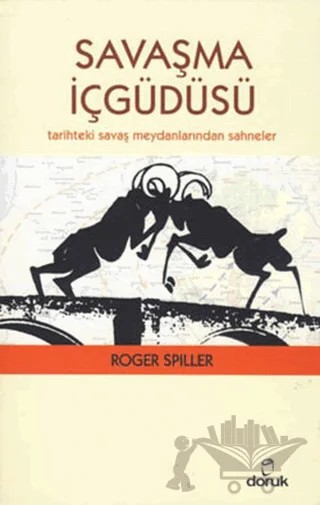 Savaşma İçgüdüsü – Roger Spiller – Doruk Yayınları kitap kapağı