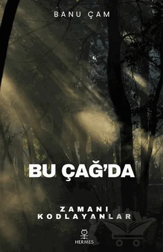 Bu Çağ’da – Banu Çam – Hermes Yayınları kitap kapağı