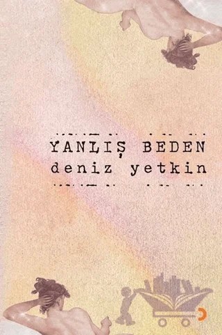 Yanlış Beden – Deniz Yetkin – Cinius Yayınları kitap kapağı