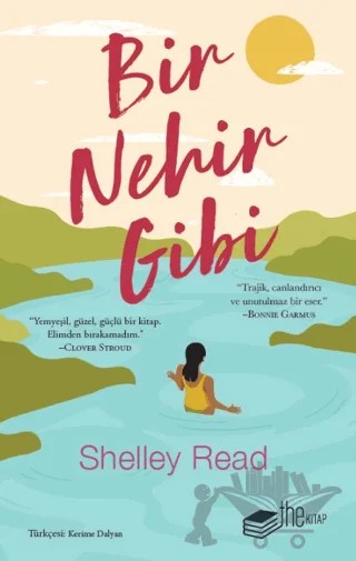 Bir Nehir Gibi – Shelley Read – The Kitap kitap kapağı