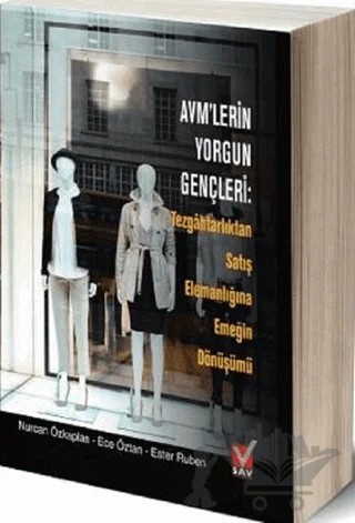 Avm’lerin Yorgun Gençleri – Ece Öztan, Ester Ruben, Nurcan Özkaplan – Sosyal Araştırmalar Vakfı kitap kapağı