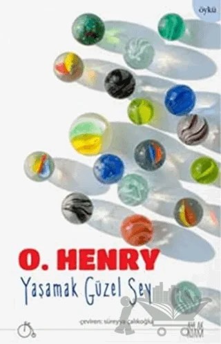 Yaşamak Güzel Şey – O. Henry – Aylak Adam Kültür Sanat Yayıncılık kitap kapağı