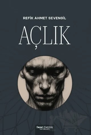Açlık – Refik Ahmet Sevengil – Sanat Kritik Yayınları kitap kapağı