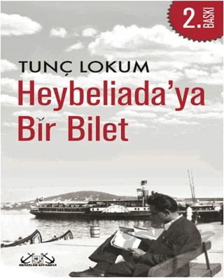 Heybeliada'ya Bir Bilet – Tunç Lokum – Denizler Kitabevi kitap kapağı