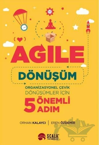 Agile Dönüşüm – Eren Özdemir, Orhan Kalaycı – Scala Yayıncılık kitap kapağı
