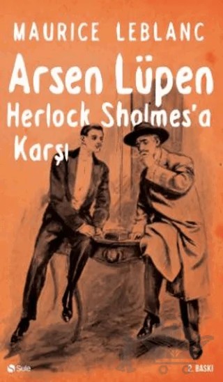 Arsen Lüpen Sherlock Holmes'a Karşı – Maurice Leblanc – Şule Yayınları kitap kapağı