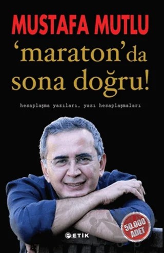 Maraton’da Sona Doğru – Mustafa Mutlu – Etik Yayınları kitap kapağı
