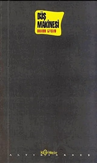 Düş Makinesi – Brion Gysin – Altıkırkbeş Yayınları kitap kapağı