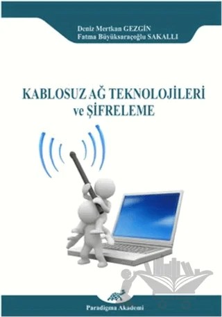 Kablosuz Ağ Teknolojileri Ve Şifreleme – Kolektif – Paradigma Akademi Yayınları kitap kapağı