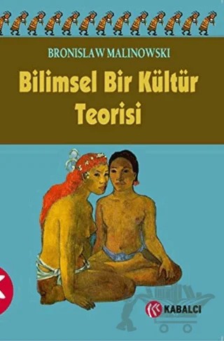 Bilimsel Bir Kültür Teorisi – Bronislaw Malinowski – Kabalcı Yayınevi - Doruk Yayınları kitap kapağı