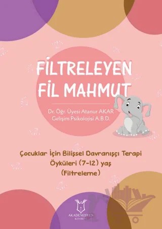 Filtreleyen Fil Mahmut – Atanur Akar – Akademisyen Kitabevi kitap kapağı
