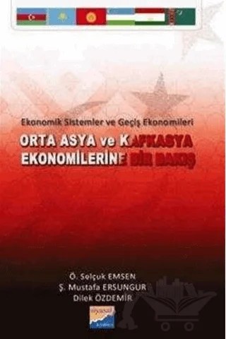 Orta Asya ve Kafkasya Ekonomilerine Bir Bakış – Dilek Özdemir – Siyasal Kitabevi kitap kapağı