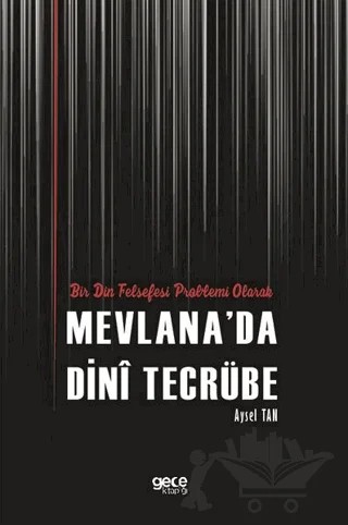 Bir Din Felsefesi Problemi Olarak Mevlana’da Dini Tecrübe – Aysel Tan – Gece Kitaplığı kitap kapağı