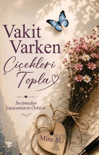Vakit Varken Çiçekleri Topla – Mine Su – Halk Kitabevi kitap kapağı