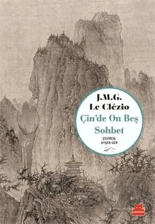 Çin’de On Beş Sohbet – J. M. G. Le Clezio – Kırmızı Kedi Yayınevi kitap kapağı