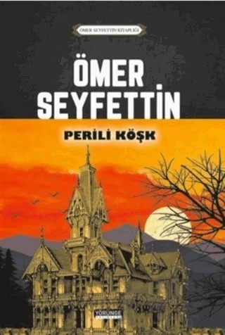 Perili Köşk – Ömer Seyfettin – Yörünge Yayınları kitap kapağı