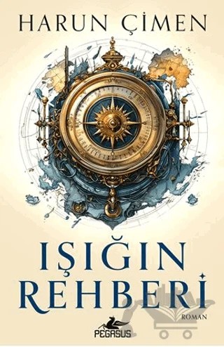 Işığın Rehberi – Harun Çimen – Pegasus Yayınları kitap kapağı