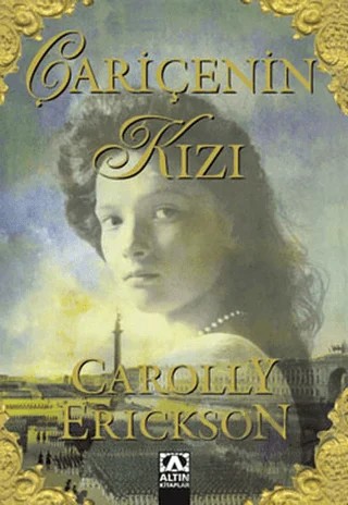 Çariçenin Kızı – Carolly Erickson – Altın Kitaplar kitap kapağı