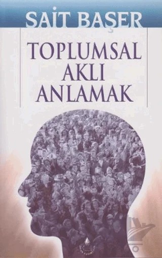 Toplumsal Aklı Anlamak – Sait Başer – İrfan Yayıncılık kitap kapağı