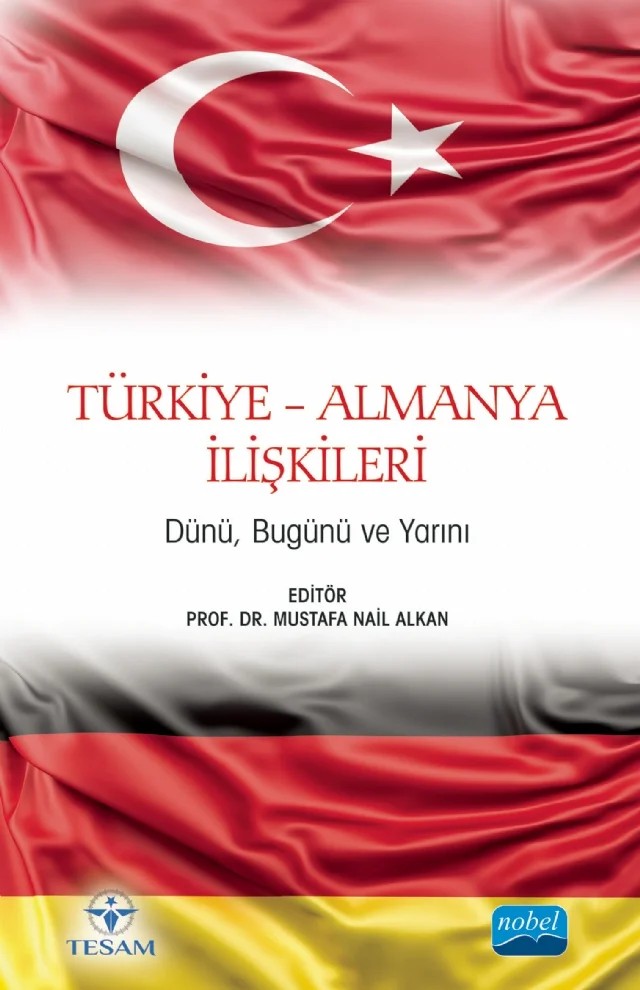 TÜRKİYE-ALMANYA İLİŞKİLERİ - Dünü, Bugünü ve Yarını – Ali Rıza Savaş, Aykut Karahan, Ayşegül Güler, Bedri Şahin, Burak Çıtır, Eren Alper Yılmaz, Fatih Özgüven, Fuat Bozyel, Kahraman Gürbüz, Muhabbet Doyran, Murat Demirel, Mustafa Nail Alkan – TESAM Kitaplığı kitap kapağı