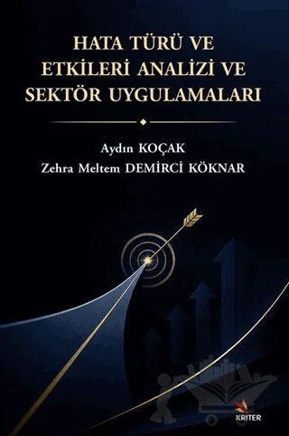 Hata Türü ve Etkileri Analizi Ve Sektör Uygulamaları – Aydın Koçak, Zehra Meltem Demirci Köknar – Kriter Yayınları kitap kapağı