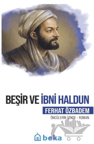 Beşir ve İbni Haldun – Ferhat Özbadem – Beka Yayınları kitap kapağı