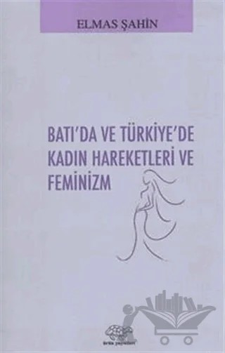Batı'da ve Türkiye'de Kadın Hareketleri ve Feminizm – Elmas Şahin – Ürün Yayınları kitap kapağı
