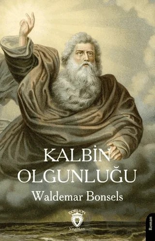 Kalbin Olgunluğu – Waldemar Bonsels – Dorlion Yayınları kitap kapağı