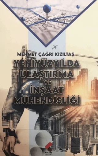 Yeniyüzyılda Ulaştırma ve İnşaat Mühendisliği – Mehmet Çağrı Kızıltaş – Klaros Yayınları kitap kapağı