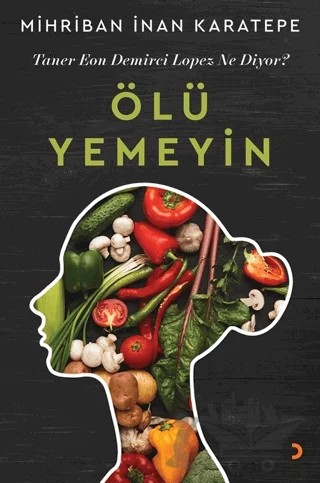 Ölü Yemeyin – Mihriban İnan Karatepe – Cinius Yayınları kitap kapağı