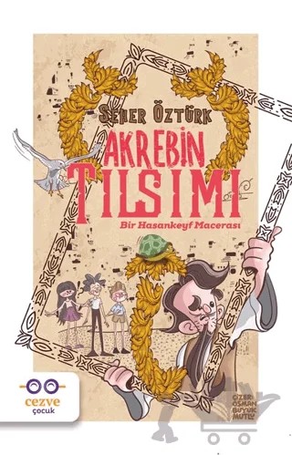 Akrebin Tılsımı - Bir Hasankeyf Macerası – Seher Öztürk – Cezve Çocuk kitap kapağı