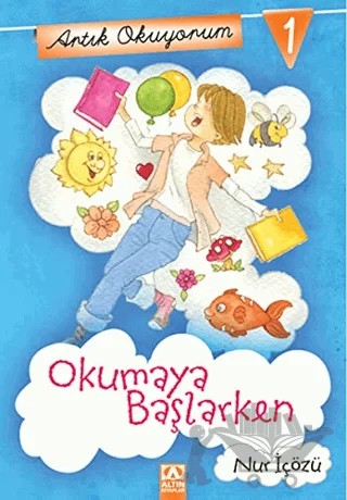Artık Okuyorum 1: Okumaya Başlarken – Nur İçözü – Altın Kitaplar kitap kapağı