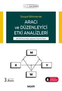 Sosyal BilimlerdeAracı ve Düzenleyici Etki Analizleri IBM SPSS Process Makro Uygulamalı, Örnek Veri Setleri – Sait Gürbüz – Seçkin Yayıncılık kitap kapağı