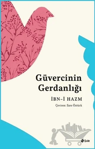 Güvercinin Gerdanlığı – İbn-i Hazm – Şule Yayınları kitap kapağı