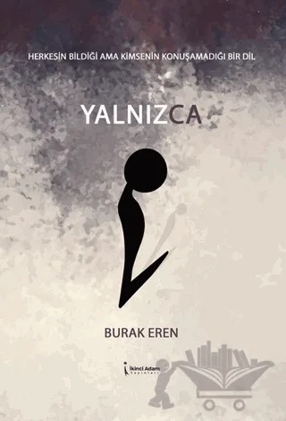 Yalnızca – Burak Eren – İkinci Adam Yayınları kitap kapağı